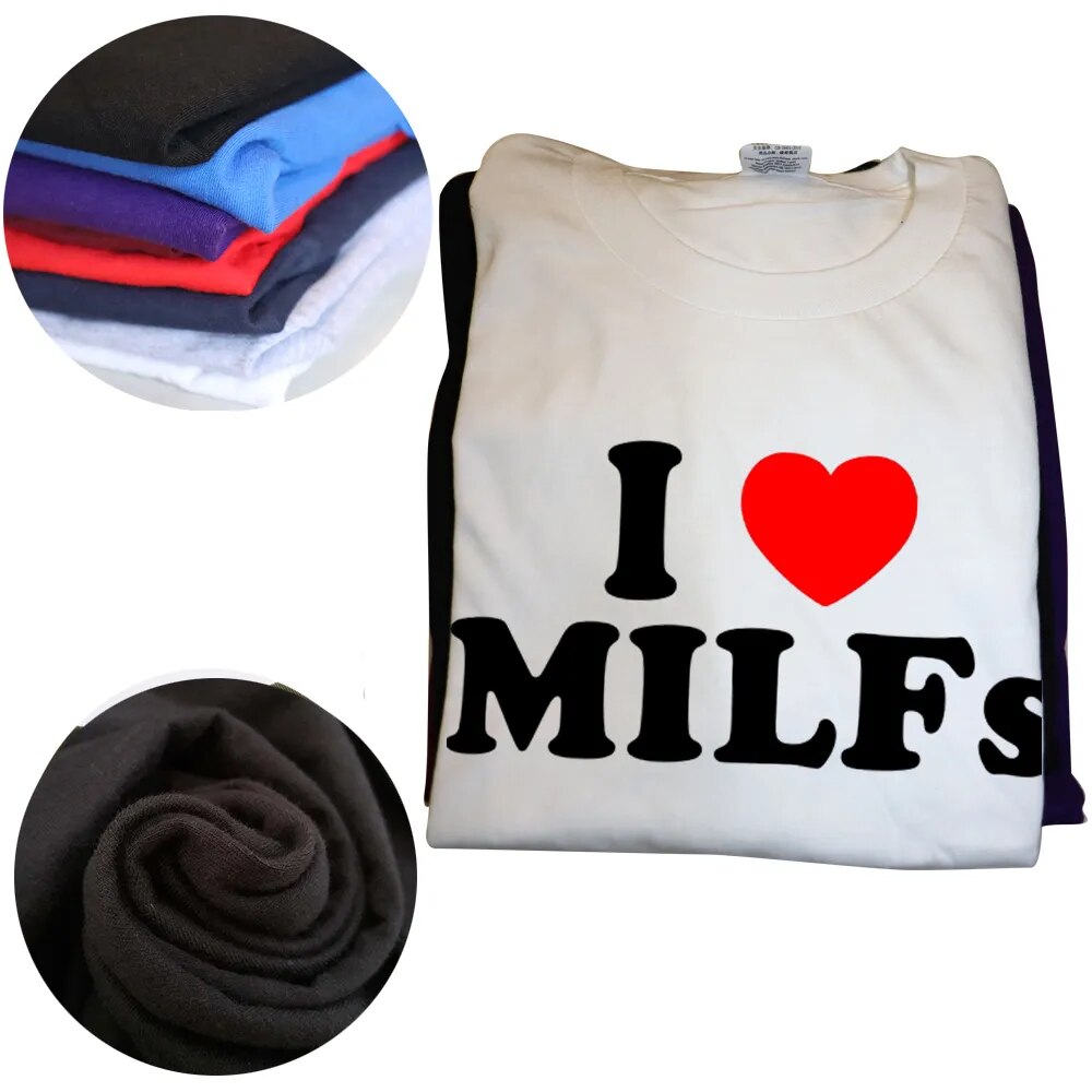 I Love Milfs T Shirt