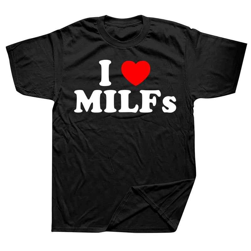 T Shirt I Love Milfs